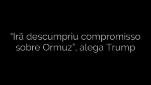 ​“Irã descumpriu compromisso sobre Ormuz”, alega Trump 